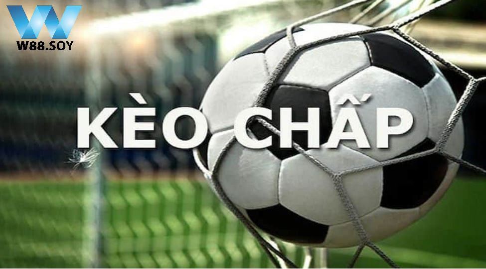 Kèo Chấp W88 Kèo Căng Cực Nhất Từ Nhà Cái W88 3 Ưu điểm của Kèo Chấp W88
