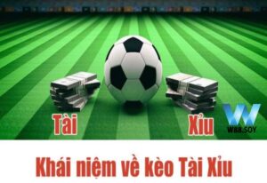 Soi Kèo Tài Xỉu Và Cách Đọc Kèo Cho Ae Newbie 4 Kèo tài xỉu xuất hiện hầu hết ở các nhà cái uy tín